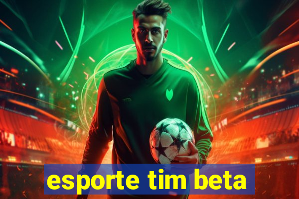 esporte tim beta