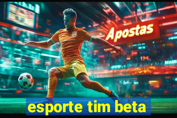 esporte tim beta