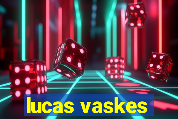 lucas vaskes