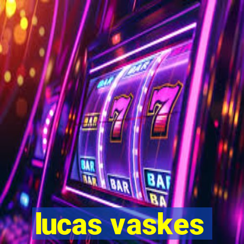 lucas vaskes