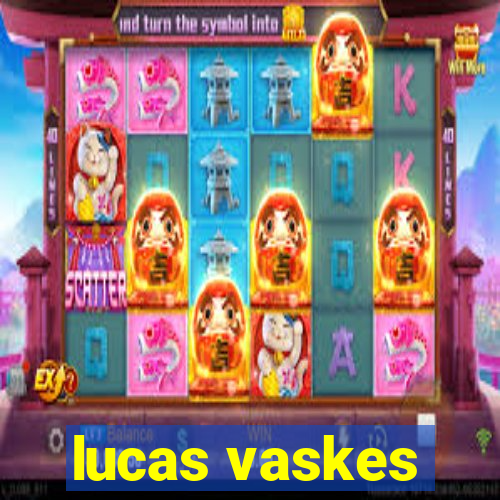 lucas vaskes