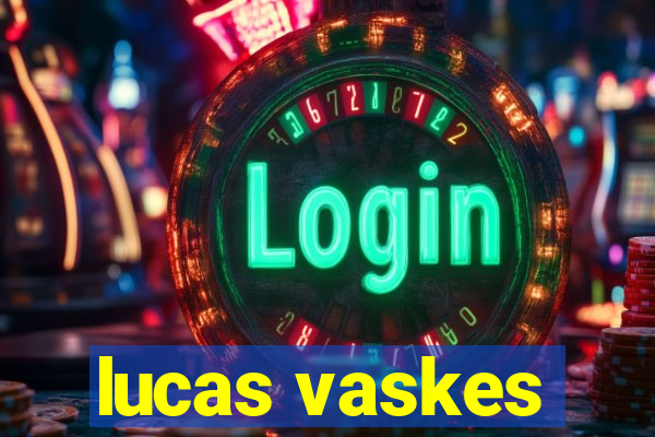 lucas vaskes