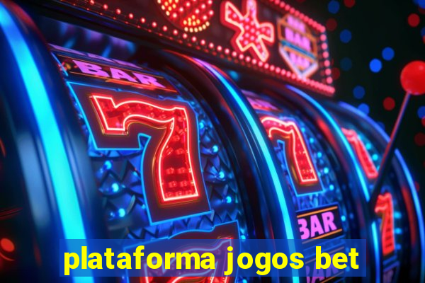 plataforma jogos bet