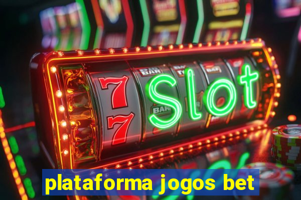 plataforma jogos bet