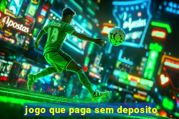 jogo que paga sem deposito