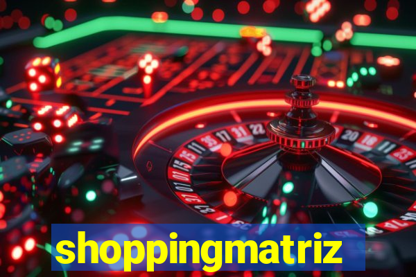 shoppingmatriz