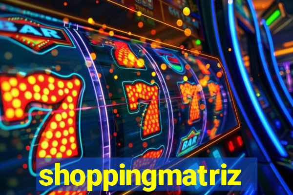 shoppingmatriz