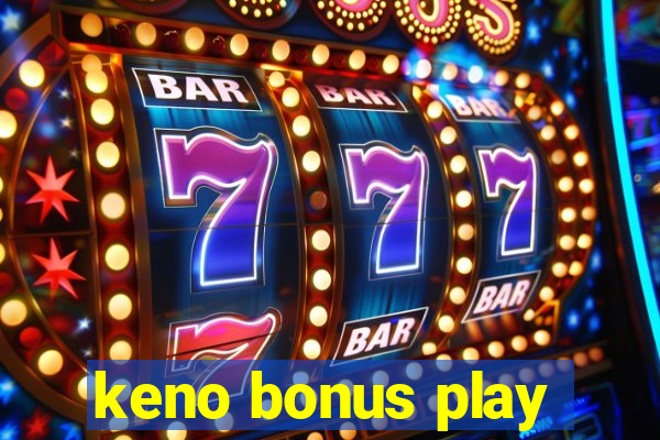 keno bonus play