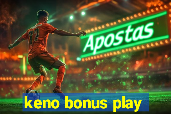 keno bonus play