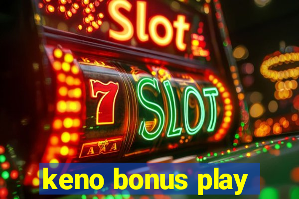 keno bonus play