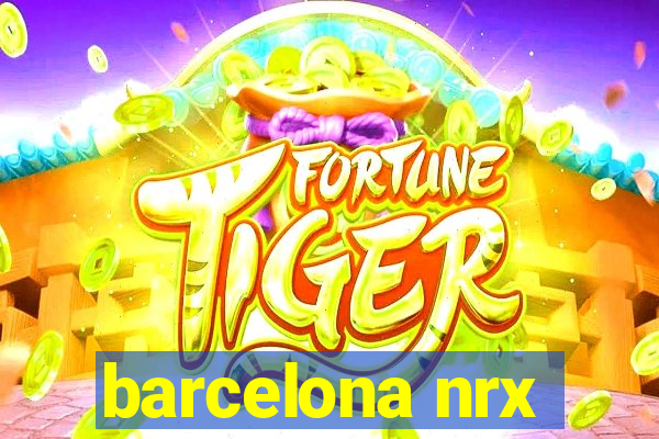 barcelona nrx