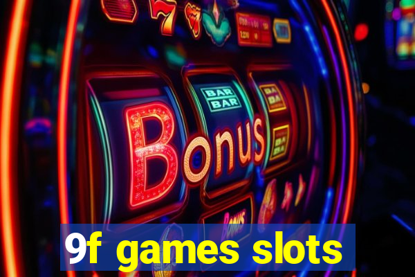 9f games slots