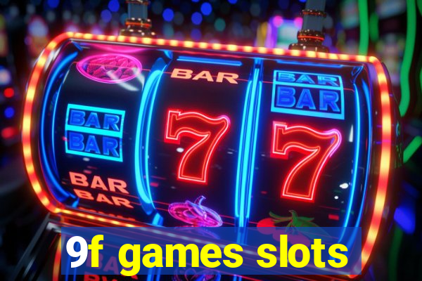 9f games slots