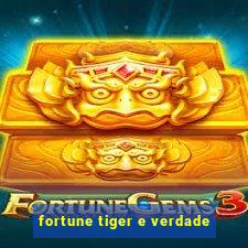 fortune tiger e verdade