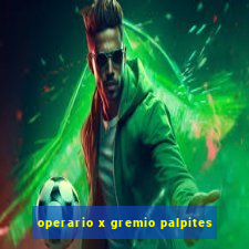 operario x gremio palpites