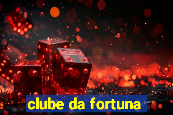 clube da fortuna