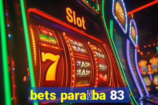 bets para铆ba 83