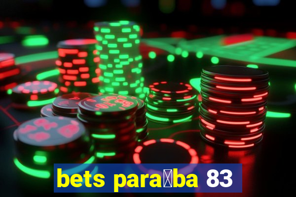 bets para铆ba 83