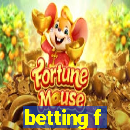 betting f