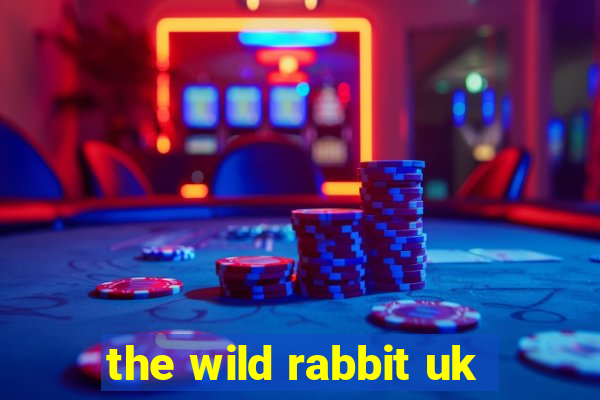 the wild rabbit uk