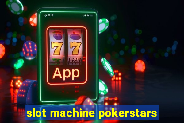 slot machine pokerstars