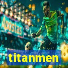 titanmen