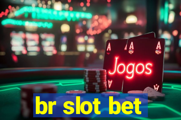 br slot bet