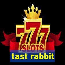 tast rabbit