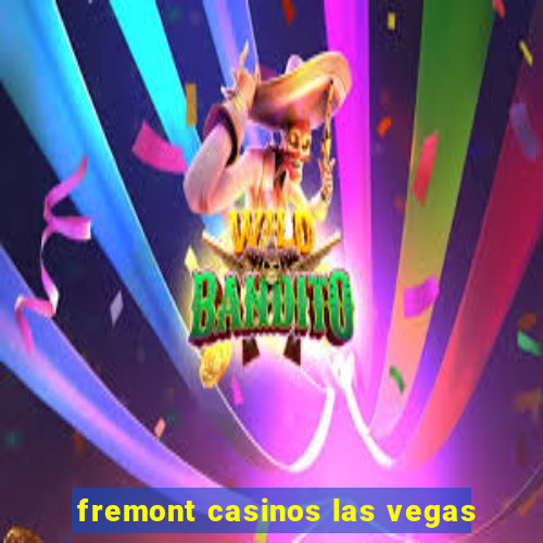 fremont casinos las vegas