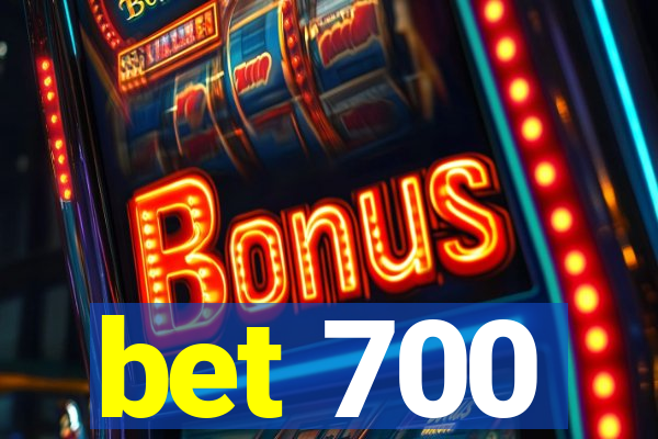 bet 700