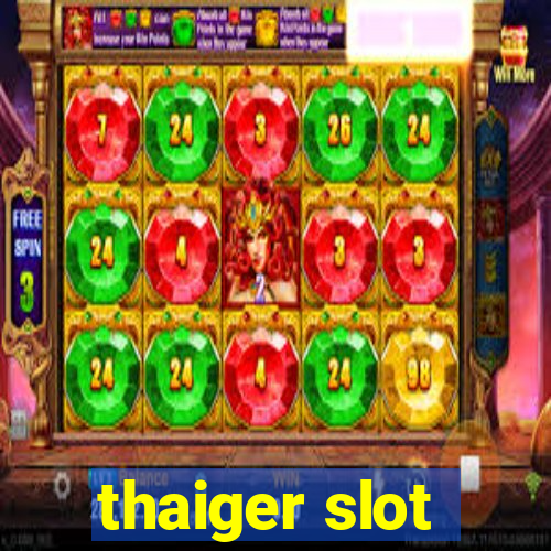 thaiger slot