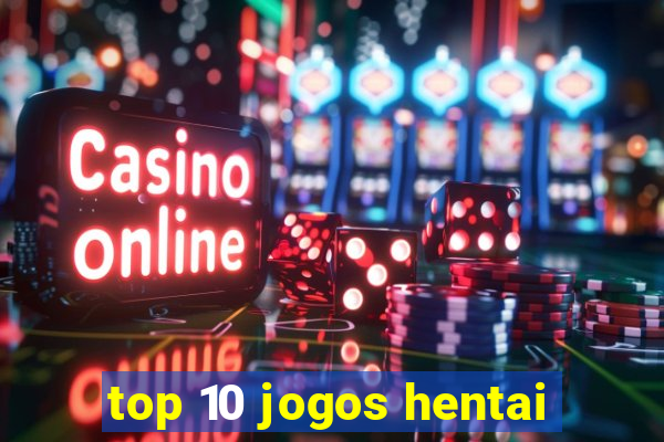 top 10 jogos hentai