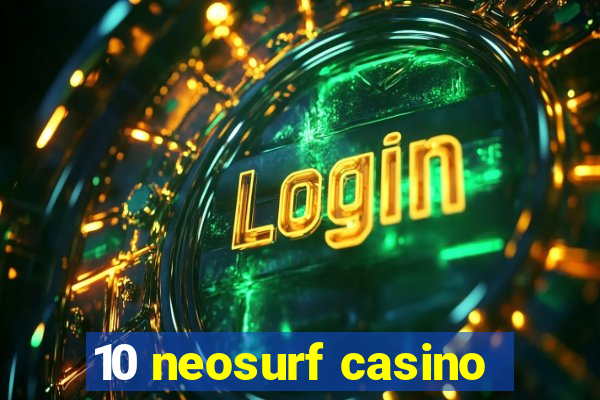 10 neosurf casino