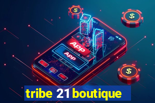 tribe 21 boutique