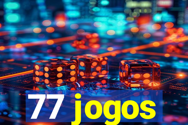 77 jogos