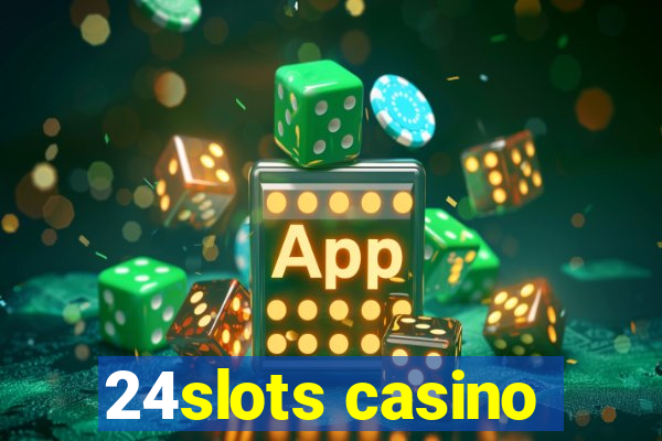 24slots casino