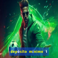 depósito mínimo 1 real bet