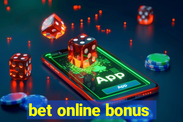 bet online bonus