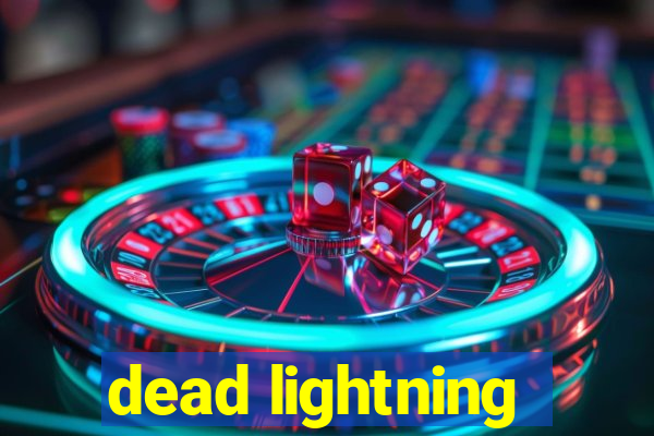 dead lightning