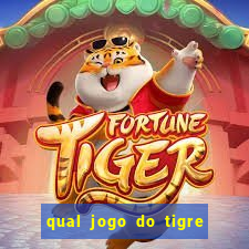 qual jogo do tigre que dao b?nus no cadastro