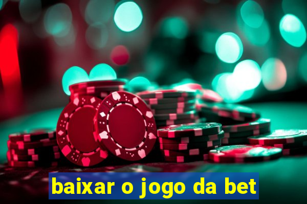 baixar o jogo da bet