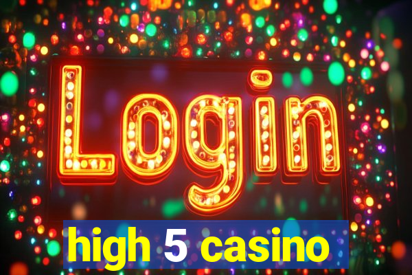 high 5 casino