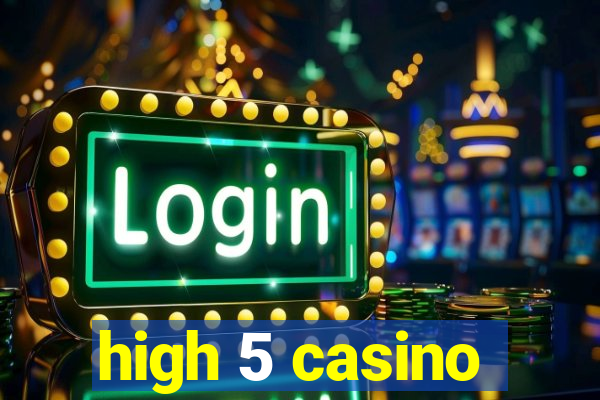 high 5 casino