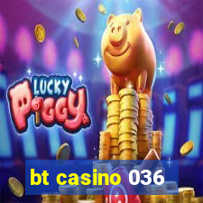 bt casino 036