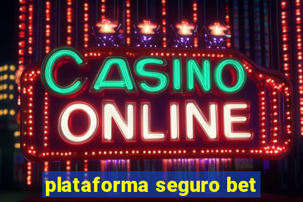 plataforma seguro bet