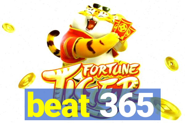 beat 365