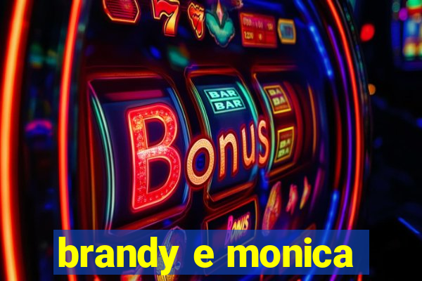 brandy e monica