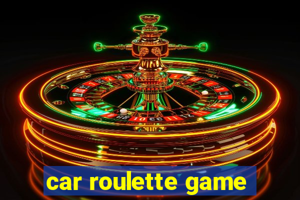 car roulette game