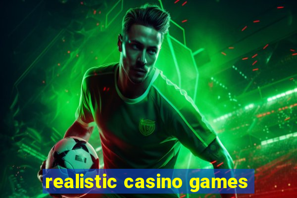 realistic casino games