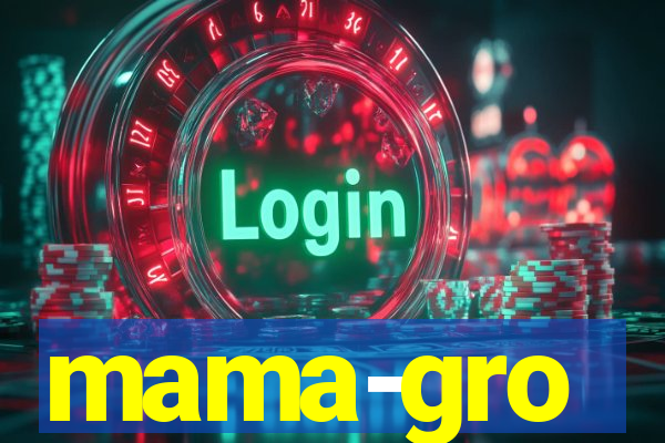 mama-gro